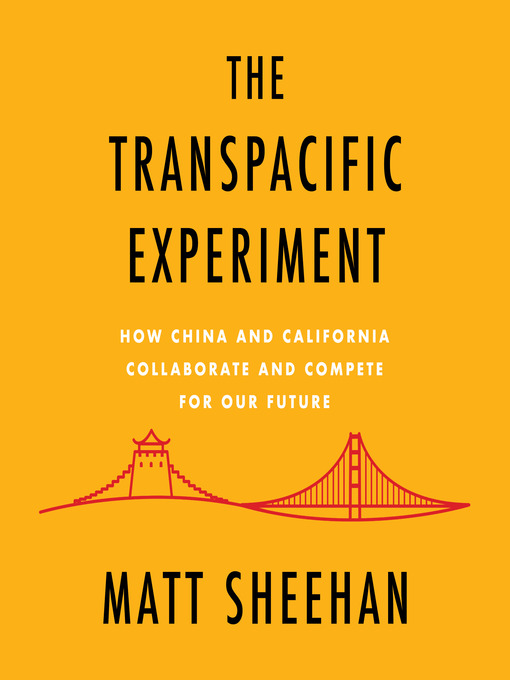 Title details for The Transpacific Experiment by Matt Sheehan - Available